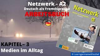 Netzwerk Arbeitsbuch – A2 Audio II KAPITEL – 3 II Medien im Alltag [upl. by Crenshaw600]