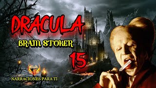 DRÁCULA 15 BRAM STOKER AUDIOLIBRO VOZ HUMANA ESPAÑOL SUBTÍTULOS [upl. by Atirehgram742]