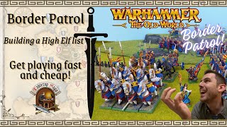 Warhammer the Old World Border Patrol Building a High Elf List [upl. by Crary]