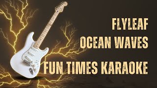 Flyleaf  Ocean Waves Karaoke  Fun Times Karaoke [upl. by Zane]