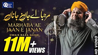 Marhaba Ae Jaan E Janan by Owais Raza Qadri  Rabi Ul Awal  New Naat 2018  Ya Nabi ﷺ  OFFICIAL [upl. by Melise]