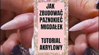 Jak Zbudować Paznokieć Migdałek  Tutorial Akrylowy Krok po Kroku [upl. by Iahs]