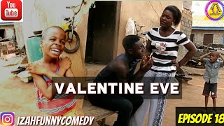 VALENTINE EVE APPLE IPHONE Izah Funny Comedy EPISODE 18 [upl. by Cooke]