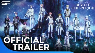 Idolish7 LIVE 4bit BEYOND THE PERiOD  Official Trailer [upl. by Baler874]