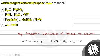 Which reagent converts propene to 1propanol [upl. by Nnahtebazile]