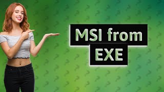 Can you create an MSI from an EXE file [upl. by Blainey]