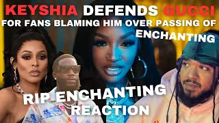 Keyshia Kaoir Defends Husband GUCCI MANE After Fans Blame Him For ENCHANTING Passing Reaction [upl. by Tatia172]