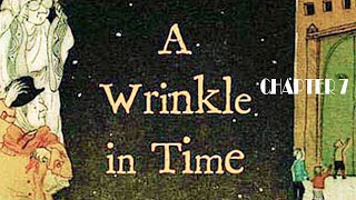 A Wrinkle in Time By Madeleine LEngle Chapter 7 [upl. by Ihtak]