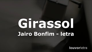 LETRA  Girassol  Jairo Bonfim  Cover [upl. by Gimble648]