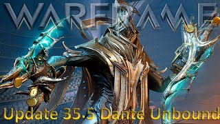 Warframe  Update 355 Dante Unbound [upl. by Aniv]