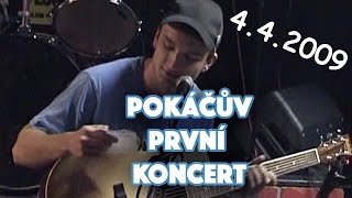 Z ARCHIVU POKÁČŮV PRVNÍ KONCERT 442009 JEN PRO ODVÁŽNÉ [upl. by Dela]