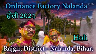 Holi 2024 at Ordnance Factory Nalanda Rajgir आयुध निर्माणी नालन्दा राजगीर में होली 2024। [upl. by Ennahtur]