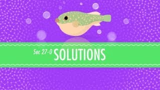 Solutions Crash Course Chemistry 27 [upl. by Truscott]