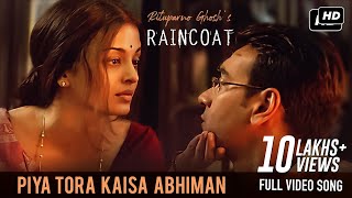 Piya Tora Kaisa Abhiman  Raincoat  Ajay Devgn Aishwarya Rai Shubha Mudgal  Rituparno Ghosh SVF [upl. by Shultz]