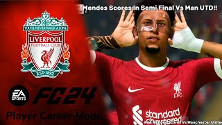 Man United Vs Liverpool SemiFinal amp Mendes Hits 6  EAFC 24 Player Career Mode Episode 44 [upl. by Ocirred769]