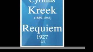 Cyrillus Kreek 18891962  Requiem 1927 22 [upl. by Gardal]