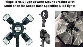 Triopo Tr05 SType Bowens Mount Bracket Multi Shoe for Godox Speedlite flash amp led video lights [upl. by Anitnauq]