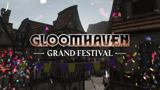 Gloomhaven Grand Festival  Live Now [upl. by Zita806]