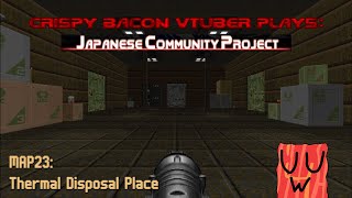 Doom 2 Japanese Community Project JPCP  MAP23 Thermal Disposal Place Stream Playthrough [upl. by Oirasec752]