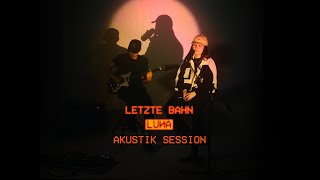 LUNA  letzte bahn Akustik Session [upl. by Horgan653]