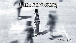 TURNIONIOWN  TOYOSI OSENI [upl. by Labannah]