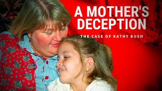 Mom Why Would You Do That  Kathy amp Jennifer Bush  Munchausen Syndrome by Proxy  True Crime [upl. by Drue]