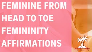 Femininity Affirmations For Full Body And Face  Femininity From Head To Toe [upl. by Yrotciv]