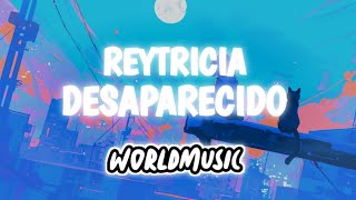 DESAPARECIDO  Reytricia Slowed  Bass Boosted World Music [upl. by Goodson]