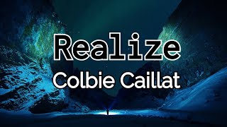 Realize  Colbie Caillat Lyrics [upl. by Akirea]