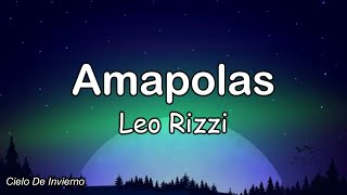 Leo Rizzi  Amapolas Letra [upl. by Atiuqahs]