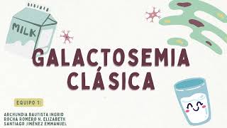 Galactosemia Clásica  ESM [upl. by Rednaxela]