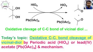 Oxidative CC bond cleavage of vicinaldiol by Periodic acid HIO4 or leadIV acetate PbOAc4 [upl. by Yemerej]