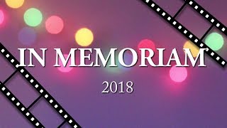 In Memoriam 2018 [upl. by Tirreg402]