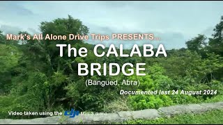 The Calaba Bridge Bangued Abra [upl. by Murage409]