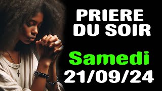 📕PRIERE DU SOIR  Samedi 21 Septembre 2024 pour passer une nuit sous la protection de DIEU [upl. by Kaye914]