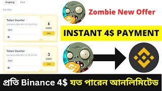 😱প্রতি Binance 4 যত একাউন্ট তত কোপ  Instant 4 Payment  Zombie New Offer  Today New Loot [upl. by Jowett]