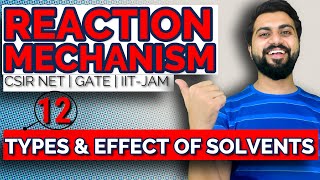 Reaction Mechanism  Lec12  Types amp Effects of Solvents  CSIR NETJRF  GATE  IITJAM  DU [upl. by Atinreb]