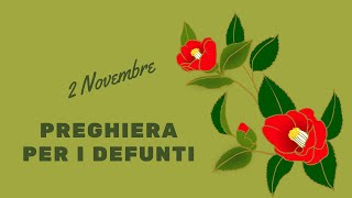 2 Novembre  Preghiera per i defunti 2novembre preghiere defunti [upl. by Meli]