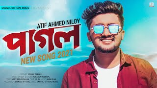 Pagol 🔥 পাগল  Atif Ahmed Niloy  New Bangla Song 2021 [upl. by Reichel674]