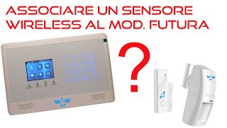 ITALIAN ALARM  Antifurto quotFUTURAquot come associare rinominare ed eliminare un sensore wireless [upl. by Kassab]