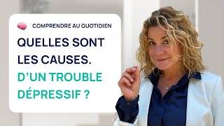 Quelles sont les causes dun trouble dépressif [upl. by Nnad]