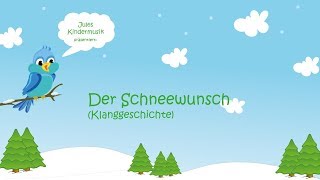 Der Schneewunsch Klanggeschichte [upl. by Epul642]