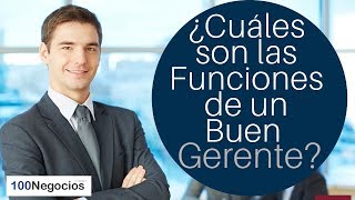 ¿Cuáles son las Funciones de un Buen Gerente [upl. by Ellerrehc219]