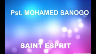 LESPRIT DE DIEU EST LA du PST MOHAMED SANOGO [upl. by Ennovoj]