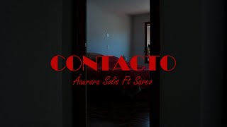 CONTACTO  Áaurora solis ft Sarco VIDEO OFICIAL [upl. by Audwen885]