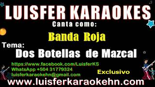 Banda Roja  Dos Botellas de Mazcal  Karaoke Demo [upl. by Amann]