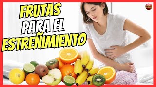 🔴 MEJORES FRUTAS LAXANTES PARA ALIVIAR EL ESTREÑIMIENTO 💝 [upl. by Nosliw]