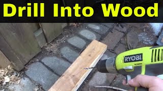 How To Drill Into WoodFull Tutorial [upl. by Adeuga602]