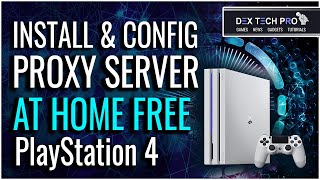 How to set up and run proxy server for PlayStation 4 at home for free to bypass Internet limits [upl. by Lenee602]