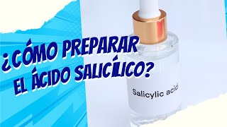 ¿CÓMO PREPARAR EL ACIDO SALICÍLICO [upl. by Leihcim84]